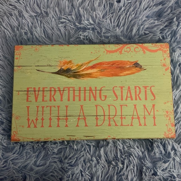 Everything Starts with a Dream Sign! - Picture 1 of 2
